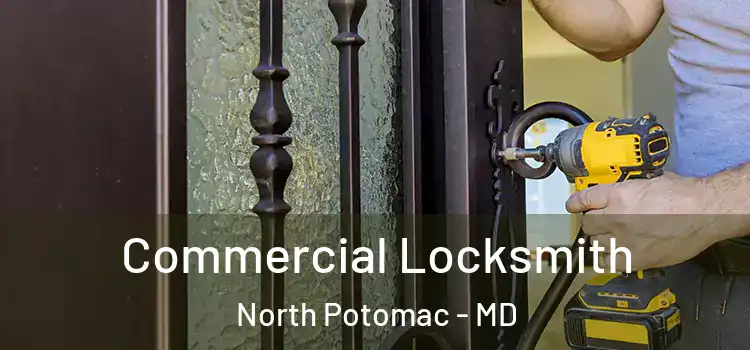 Commercial Locksmith North Potomac - MD