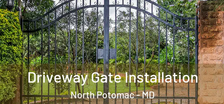 Driveway Gate Installation North Potomac - MD