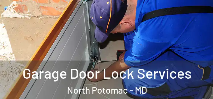Garage Door Lock Services North Potomac - MD