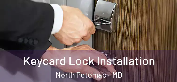 Keycard Lock Installation North Potomac - MD