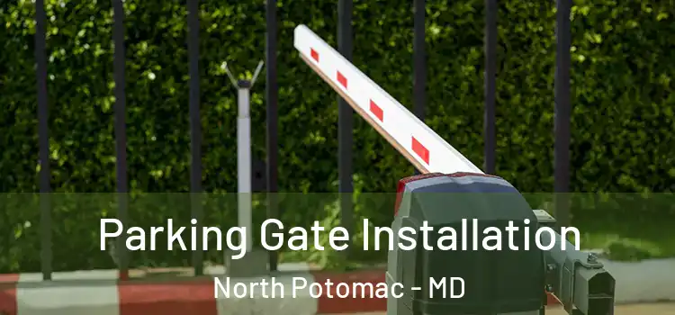 Parking Gate Installation North Potomac - MD